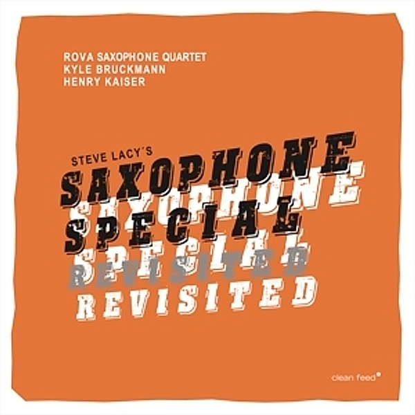 Saxophone Special Revisited, Rova Saxophone Quartet, Henry Kaiser, Steve Lacy