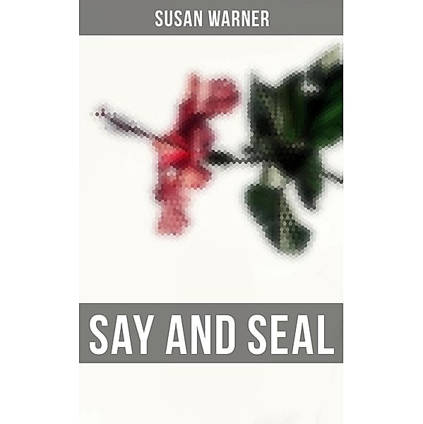 Say and Seal, Susan Warner