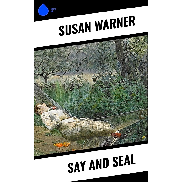 Say and Seal, Susan Warner