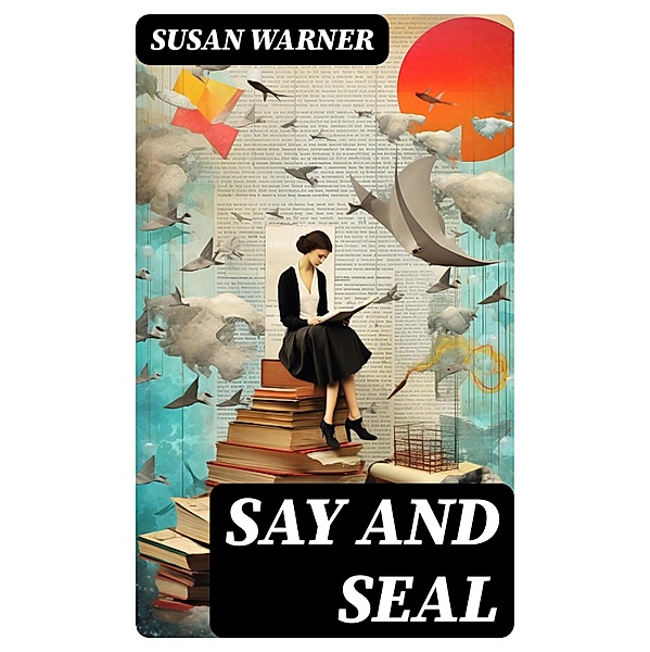 Say and Seal, Susan Warner