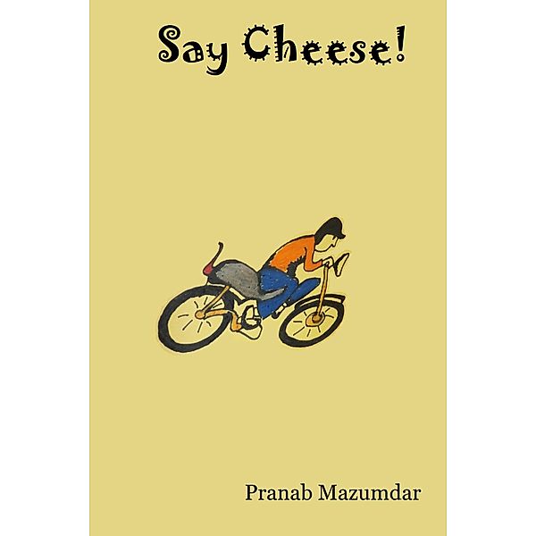 Say Cheese!, Pranab Mazumdar