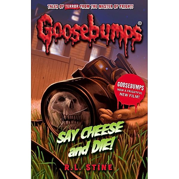 Say Cheese And Die! / Scholastic, R.L Stine