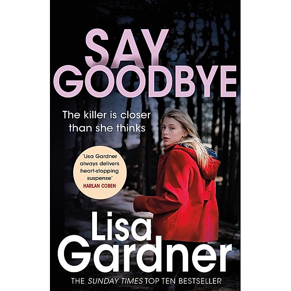 Say Goodbye (FBI Profiler 6) / FBI Profiler Bd.7, Lisa Gardner