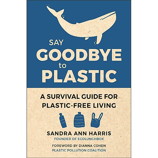 Say Goodbye to Plastic, Sandra Ann Harris