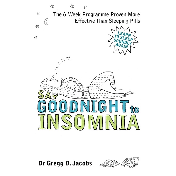 Say Goodnight to Insomnia, Gregg D. Jacobs