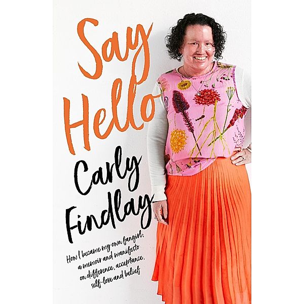 Say Hello, Carly Findlay