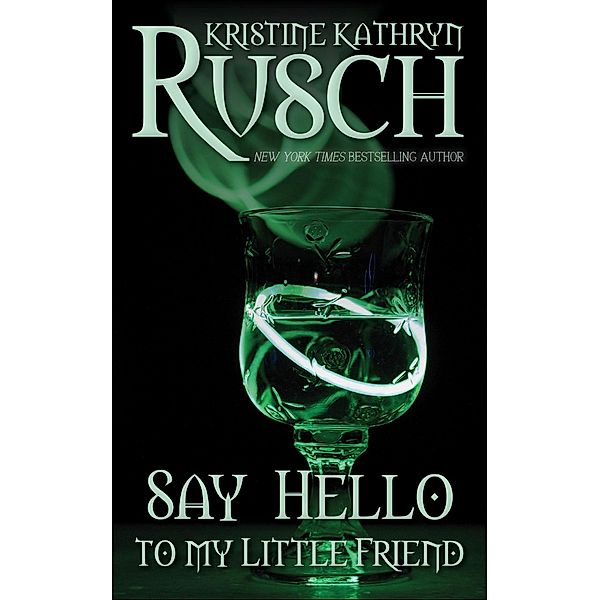 Say Hello to My Little Friend, Kristine Kathryn Rusch