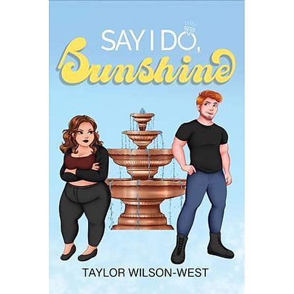 Say I Do, Sunshine, Taylor Wilson-West