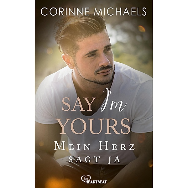 Say I'm yours - Mein Herz sagt ja, Corinne Michaels