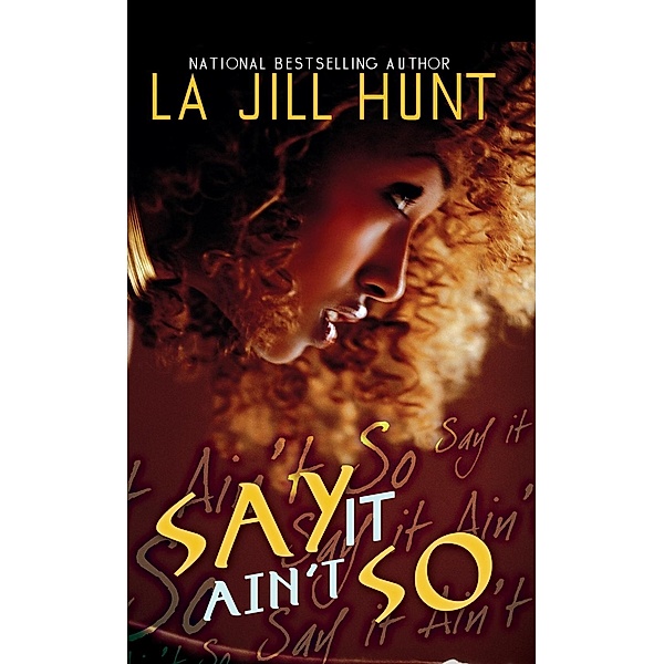Say It Ain't So, La Jill Hunt