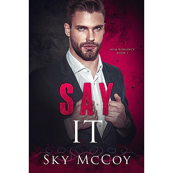 Say It (Fascination, #1) / Fascination, Sky McCoy