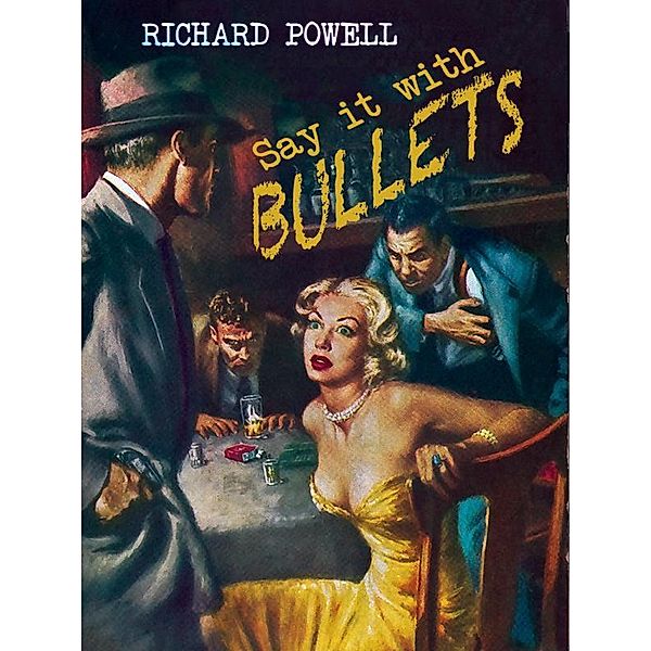 Say it with Bullets / Wildside Press, Richard Powell