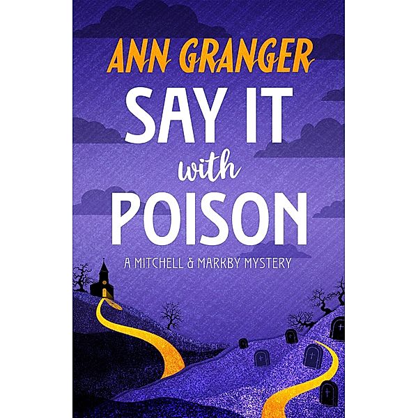 Say it with Poison (Mitchell & Markby 1) / Mitchell & Markby, Ann Granger