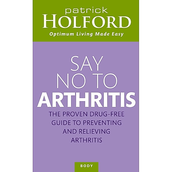Say No To Arthritis, Patrick Holford