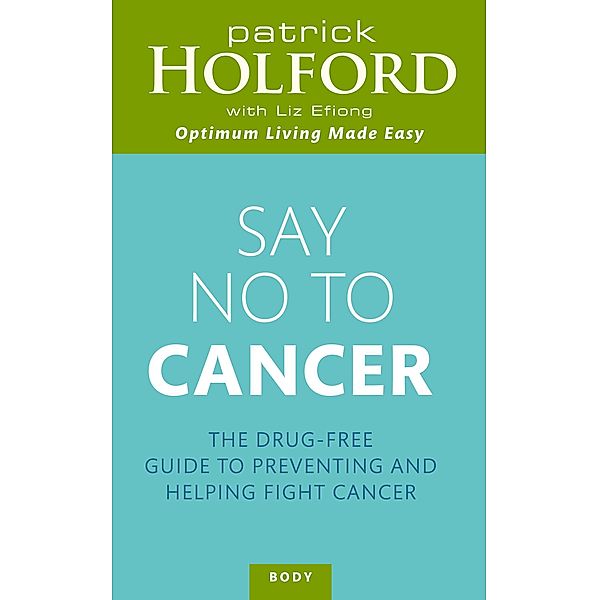 Say No To Cancer, Patrick Holford, Liz Efiong