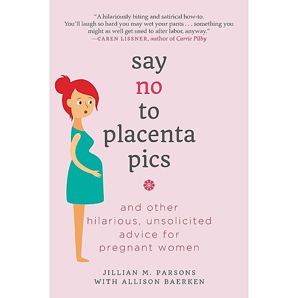 Say No to Placenta Pics, Jillian M. Parsons