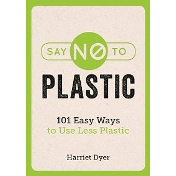 Say No to Plastic, Harriet Dyer