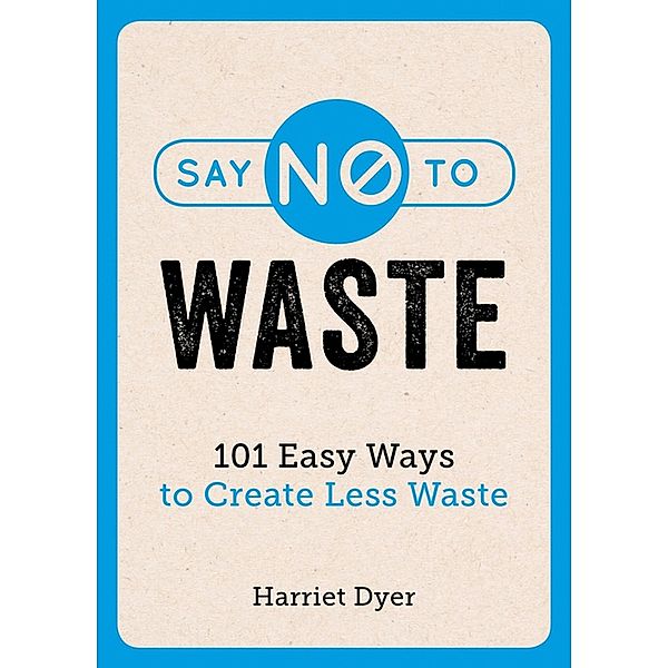 Say No to Waste, Harriet Dyer