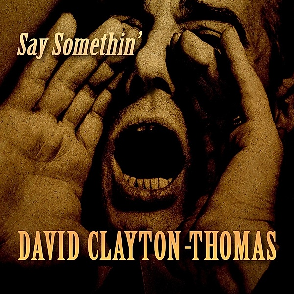 Say Somethin', David Clayton-Thomas
