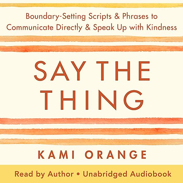 Say the Thing, Kami Orange