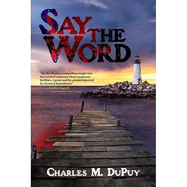 Say the Word, Charles M. Dupuy