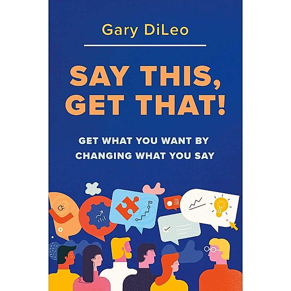 Say This, Get That!, Gary DiLeo