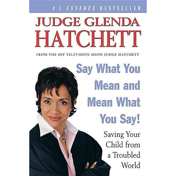 Say What You Mean and Mean What You Say!, Glenda Hatchett, Daniel Paisner