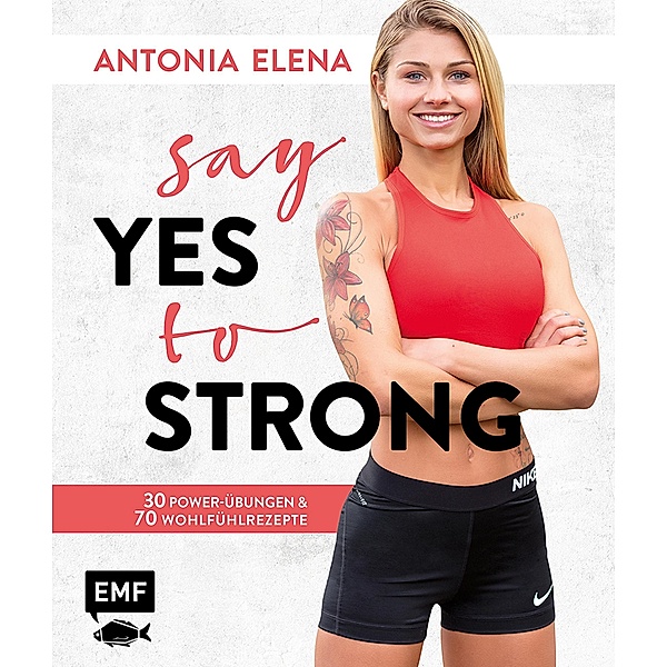 Say yes to strong, Antonia Elena