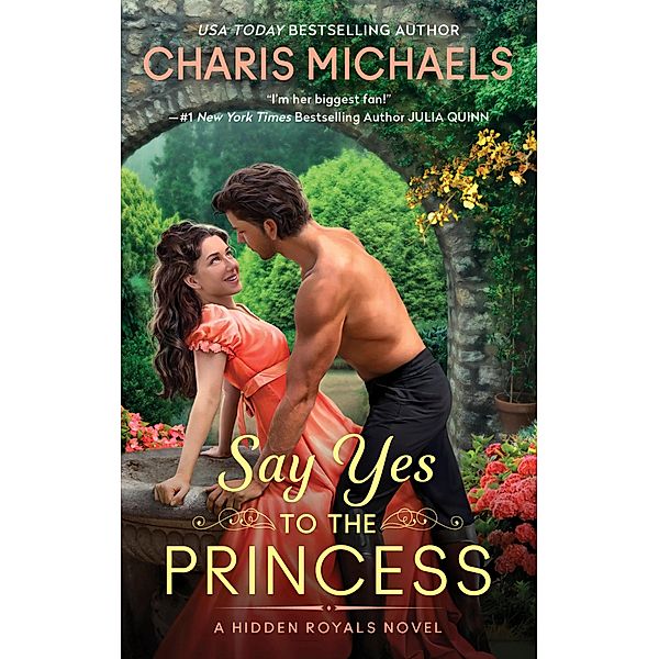Say Yes to the Princess / Hidden Royals Bd.1, Charis Michaels