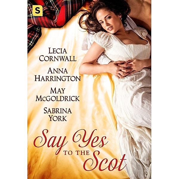 Say Yes to the Scot / Swerve, May McGoldrick, Sabrina York, Lecia Cornwall, Anna Harrington