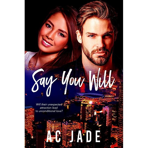 Say You Will, Ac Jade