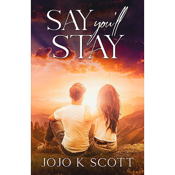 Say You'll Stay, Jojo K Scott