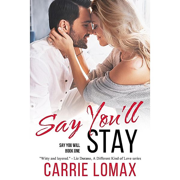 Say You'll Stay (Say You Will, #1) / Say You Will, Carrie Lomax