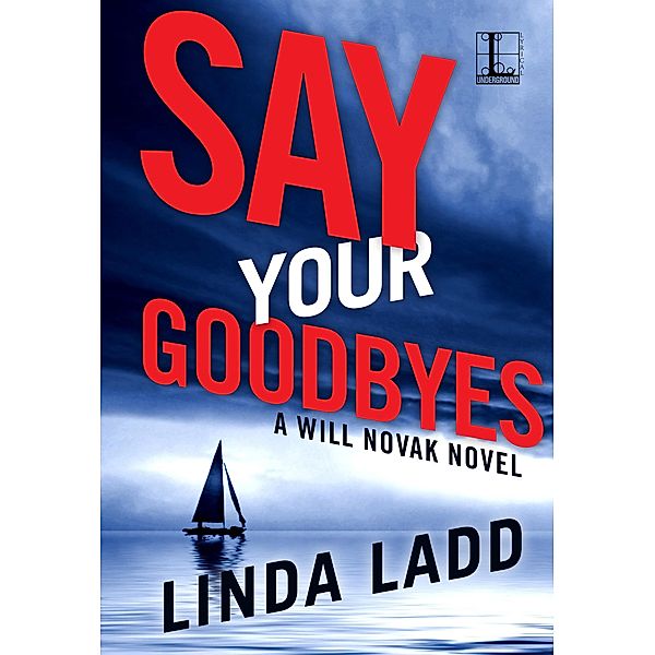 Say Your Goodbyes / A Will Novak Novel Bd.2, Linda Ladd