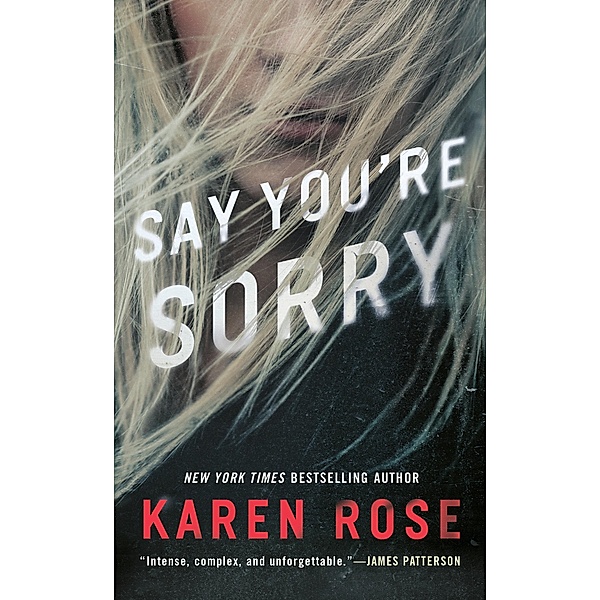Say You're Sorry, Karen Rose