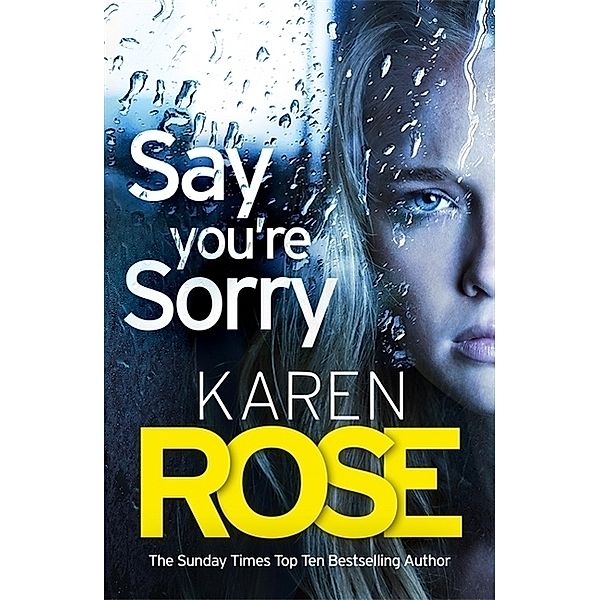 Say You're Sorry, Karen Rose