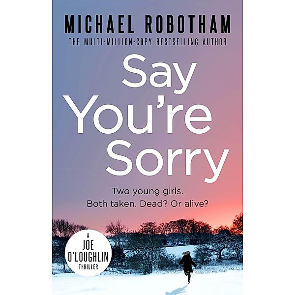 Say You're Sorry / Joe O'Loughlin Bd.6, Michael Robotham