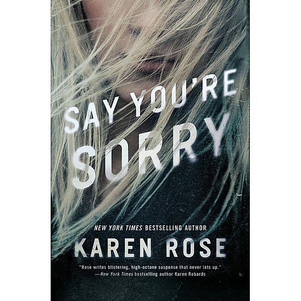 Say You're Sorry / Sacramento Series, The Bd.1, Karen Rose