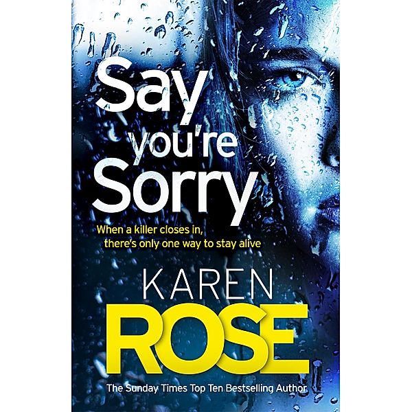 Say You're Sorry (The Sacramento Series Book 1), Karen Rose