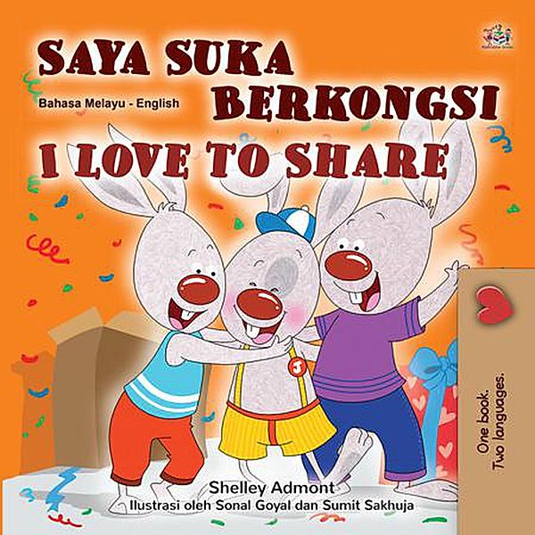 Saya Suka Berkongsi I Love to Share (Malay English Bilingual Collection) / Malay English Bilingual Collection, Shelley Admont, Kidkiddos Books