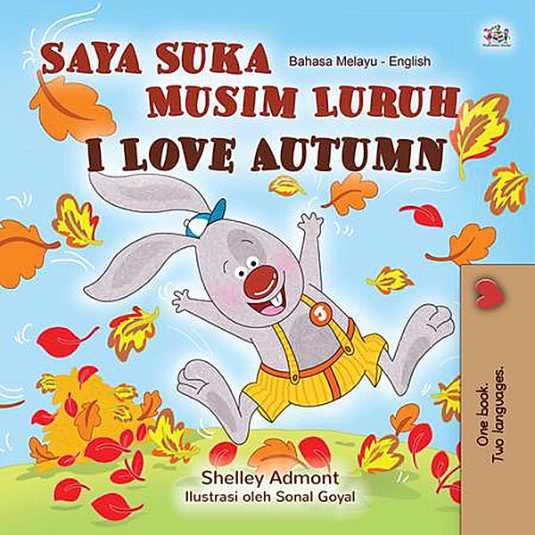 Saya Suka Musim Luruh I Love Autumn (Malay English Bilingual Collection) / Malay English Bilingual Collection, Shelley Admont, Kidkiddos Books
