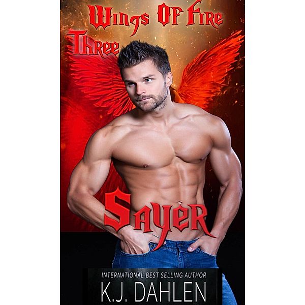 Sayer (Wings Of Fire MC, #3) / Wings Of Fire MC, Kj Dahlen