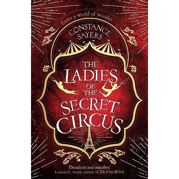 Sayers, C: Ladies of the Secret Circus, Constance Sayers