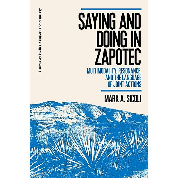 Saying and Doing in Zapotec, Mark A. Sicoli
