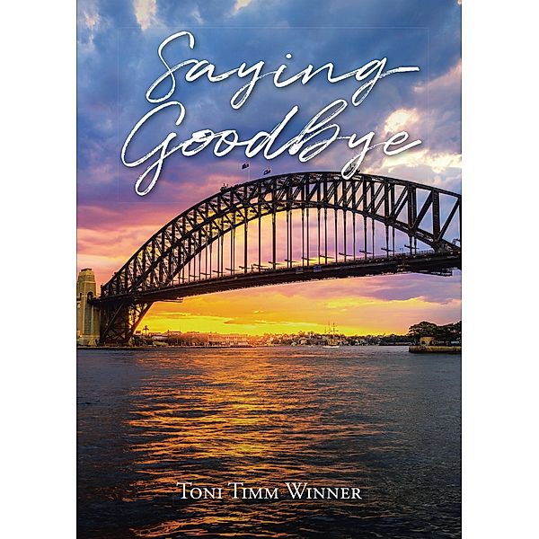 Saying Goodbye / Christian Faith Publishing, Inc., Toni Timm Winner