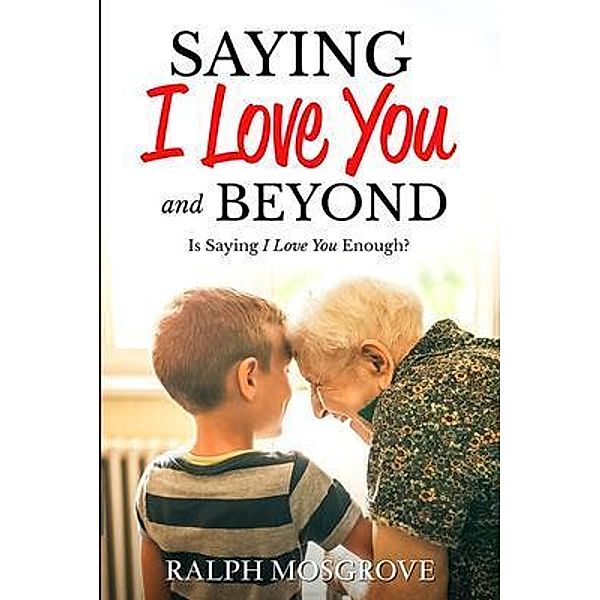 Saying I love You and Beyond / PageTurner, Press and Media, Ralph Mosgrove