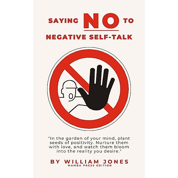 Saying NO to Negative Self-Talk, William Jones