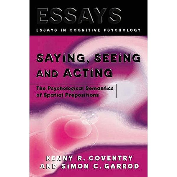 Saying, Seeing and Acting, Kenny R. Coventry, Simon C. Garrod