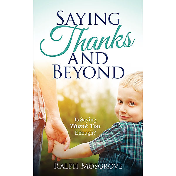 Saying Thanks and Beyond, Ralph Mosgrove