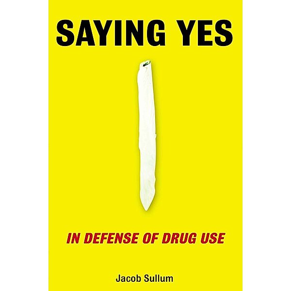Saying Yes, Jacob Sullum